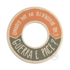 MINI-UFO: double-sided wooden disc READING BALLSH*T collection, theme GUERRA E PACE + MEGLIO DEL FILM